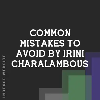 Common Mistakes to Avoid by Irini Charalambous | Indexof