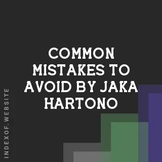 Common Mistakes to Avoid by Jaka Hartono | Indexof