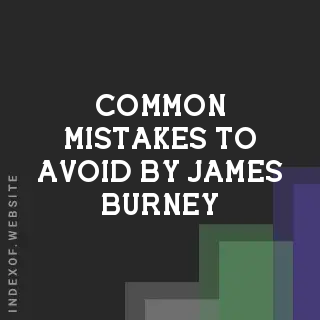 Common Mistakes to Avoid by James Burney | Indexof
