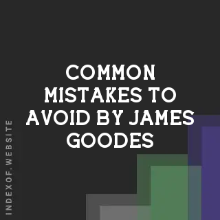 Common Mistakes to Avoid by James Goodes | Indexof