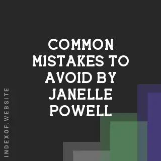 Common Mistakes to Avoid by Janelle Powell | Indexof