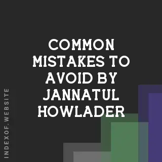 Common Mistakes to Avoid by Jannatul Howlader | Indexof