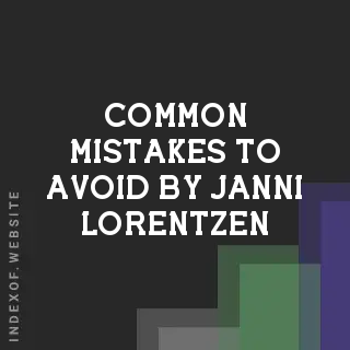 Common Mistakes to Avoid by Janni Lorentzen | Indexof
