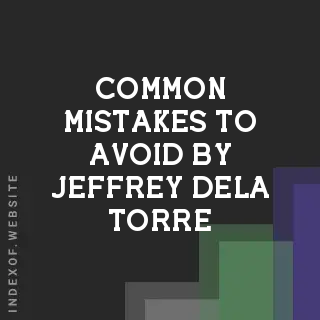 Common Mistakes to Avoid by Jeffrey Dela Torre | Indexof
