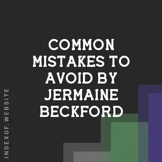 Common Mistakes to Avoid by Jermaine Beckford | Indexof