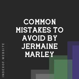Common Mistakes to Avoid by Jermaine Marley | Indexof