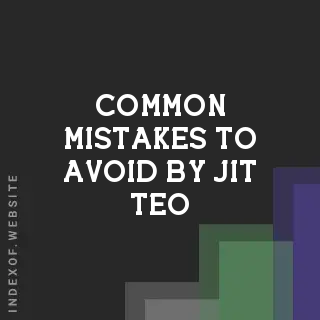 Common Mistakes to Avoid by Jit Teo | Indexof
