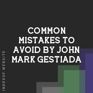 Common Mistakes to Avoid by John Mark Gestiada | Indexof