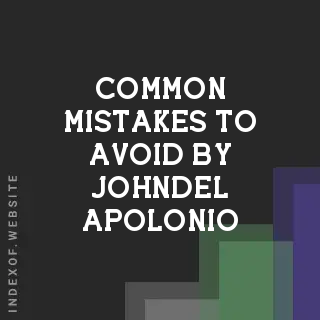 Common Mistakes to Avoid by Johndel Apolonio | Indexof