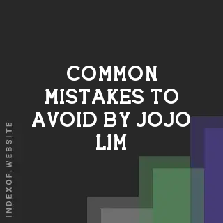 Common Mistakes to Avoid by Jojo Lim | Indexof
