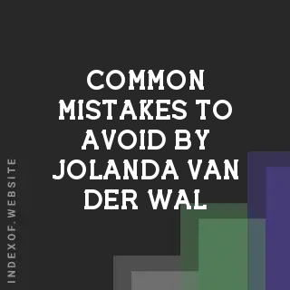 Common Mistakes to Avoid by Jolanda van der Wal | Indexof