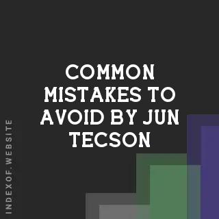 Common Mistakes to Avoid by Jun Tecson | Indexof