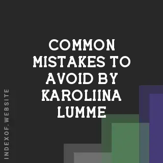 Common Mistakes to Avoid by Karoliina Lumme | Indexof