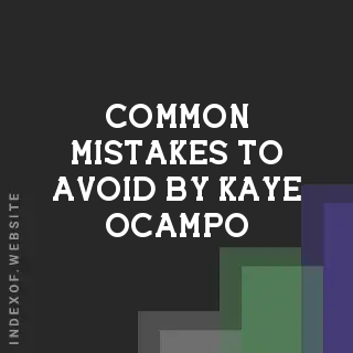 Common Mistakes to Avoid by Kaye Ocampo | Indexof