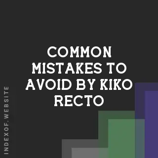 Common Mistakes to Avoid by Kiko Recto | Indexof
