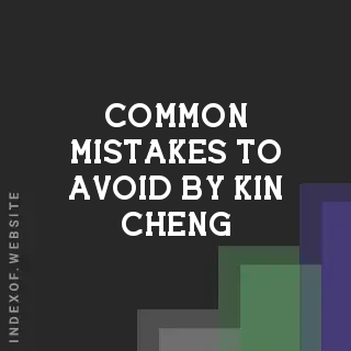 Common Mistakes to Avoid by Kin Cheng | Indexof