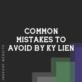 Common Mistakes to Avoid by Ky Lien | Indexof