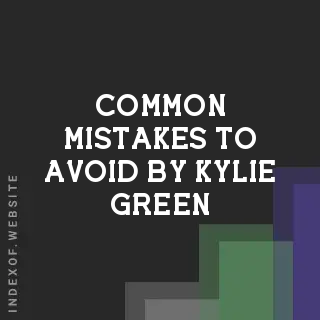 Common Mistakes to Avoid by Kylie Green | Indexof
