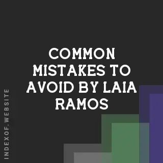 Common Mistakes to Avoid by Laia Ramos | Indexof