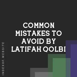 Common Mistakes to Avoid by Latifah Qolbi | Indexof