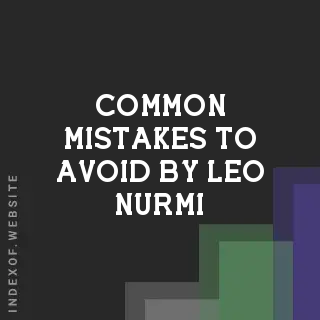 Common Mistakes to Avoid by Leo Nurmi | Indexof