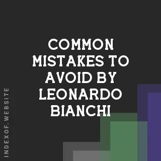 Common Mistakes to Avoid by Leonardo Bianchi | Indexof