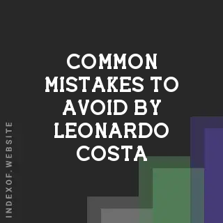 Common Mistakes to Avoid by Leonardo Costa | Indexof