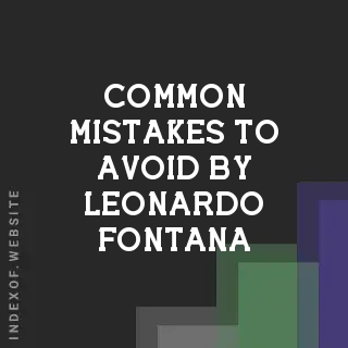 Common Mistakes to Avoid by Leonardo Fontana | Indexof