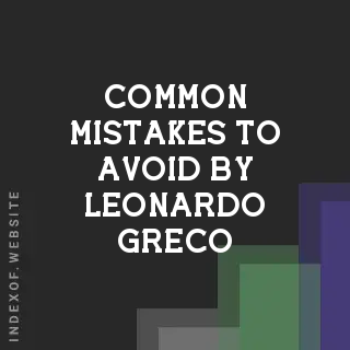 Common Mistakes to Avoid by Leonardo Greco | Indexof
