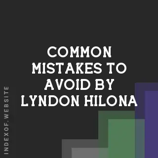 Common Mistakes to Avoid by Lyndon Hilona | Indexof