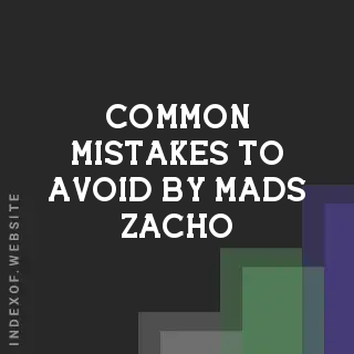 Common Mistakes to Avoid by Mads Zacho | Indexof