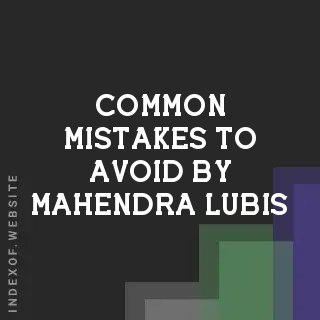 Common Mistakes to Avoid by Mahendra Lubis | Indexof