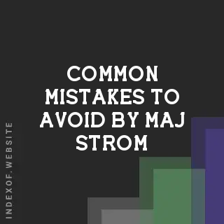 Common Mistakes to Avoid by Maj Strom | Indexof