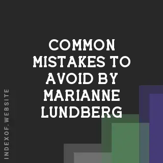 Common Mistakes to Avoid by Marianne Lundberg | Indexof