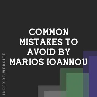 Common Mistakes to Avoid by Marios Ioannou | Indexof
