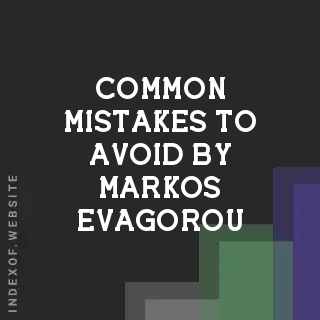 Common Mistakes to Avoid by Markos Evagorou | Indexof