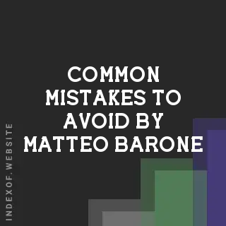 Common Mistakes to Avoid by Matteo Barone | Indexof