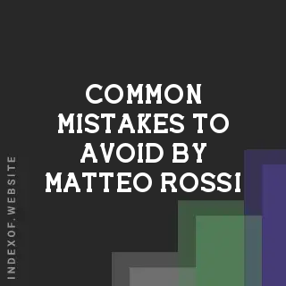 Common Mistakes to Avoid by Matteo Rossi | Indexof