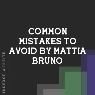 Common Mistakes to Avoid by Mattia Bruno | Indexof