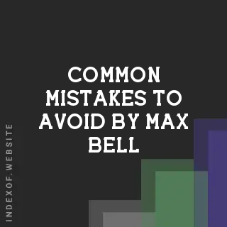 Common Mistakes to Avoid by Max Bell | Indexof