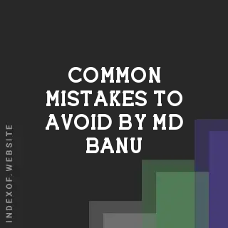 Common Mistakes to Avoid by Md Banu | Indexof