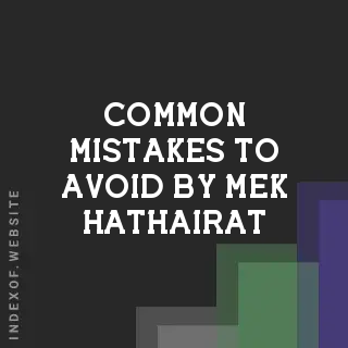 Common Mistakes to Avoid by Mek Hathairat | Indexof