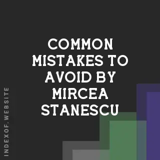 Common Mistakes to Avoid by Mircea Stanescu | Indexof