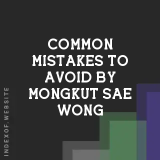Common Mistakes to Avoid by Mongkut Sae-wong | Indexof