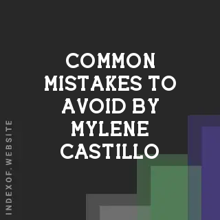 Common Mistakes to Avoid by Mylene Castillo | Indexof