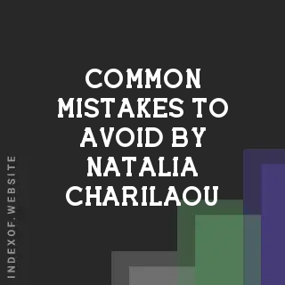 Common Mistakes to Avoid by Natalia Charilaou | Indexof