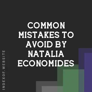 Common Mistakes to Avoid by Natalia Economides | Indexof