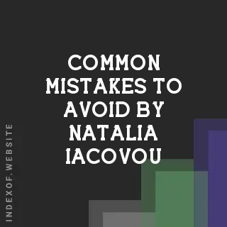 Common Mistakes to Avoid by Natalia Iacovou | Indexof