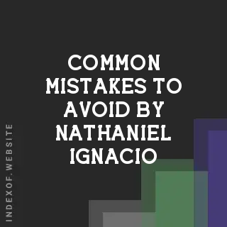 Common Mistakes to Avoid by Nathaniel Ignacio | Indexof