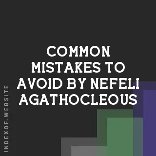 Common Mistakes to Avoid by Nefeli Agathocleous | Indexof